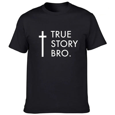 True Story Bro Faith Casual Short Sleeve T-Shirt