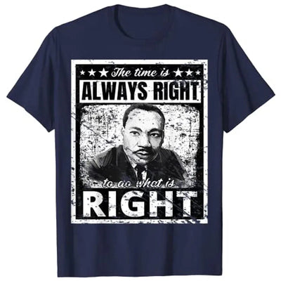 Martin Luther King Jr. Classic The Time Is Always Right T-Shirt